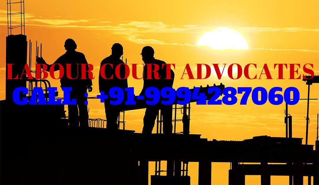 Labour court lawyers in chennai | Labour Law advocates