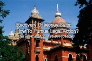 Recovery Of Money Suits: How To Pursue Legal Action?: Best Corporate Law firms & Top Lawyers in Chennai, Tn India for premium Legal Services