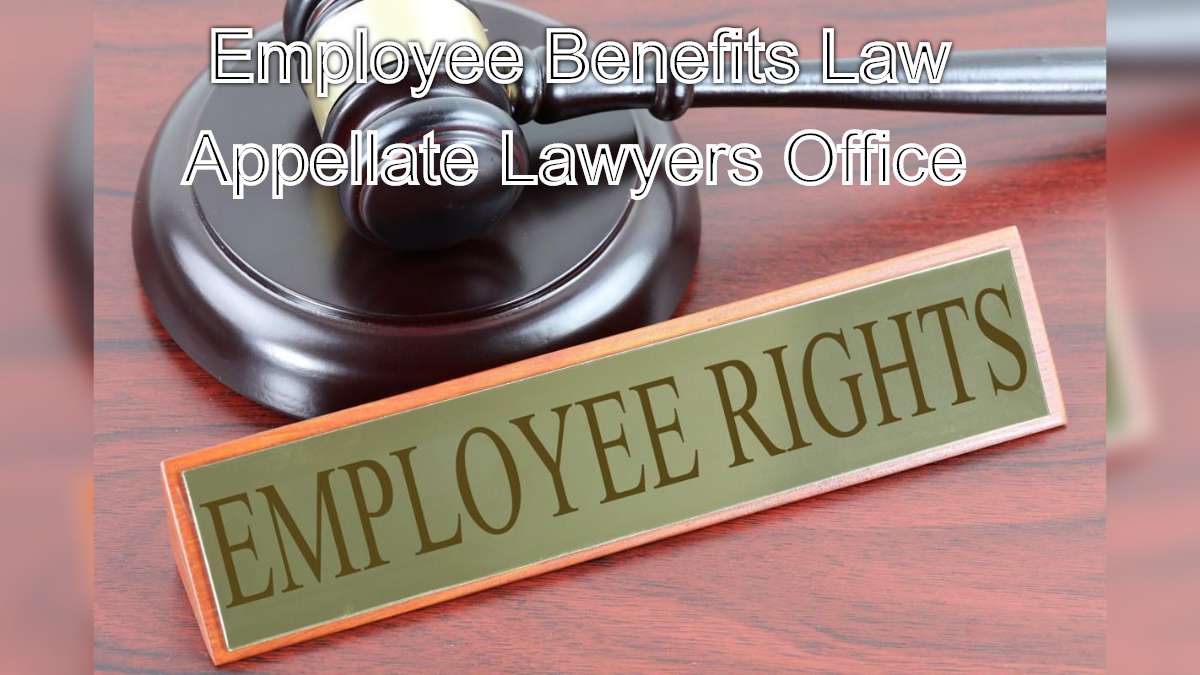 Employee Benefits Law: Legal Assistance for Employers