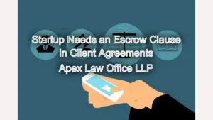 Why Your Startup Needs an Escrow Clause in Client Agreements