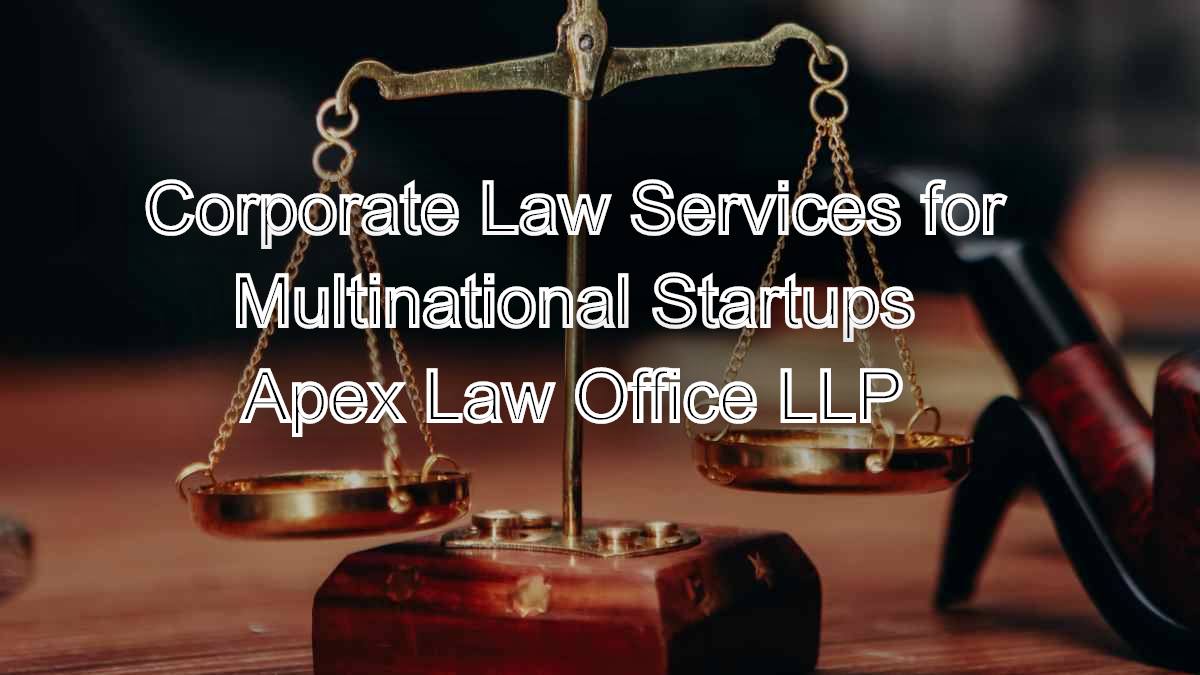 Corporate Law Services for Multinational Startups in Chennai