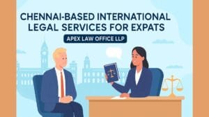 Chennai-Based International Legal Services for Expats