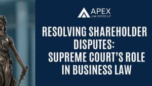 Resolving Shareholder Disputes: Supreme Court's Role in Business Law