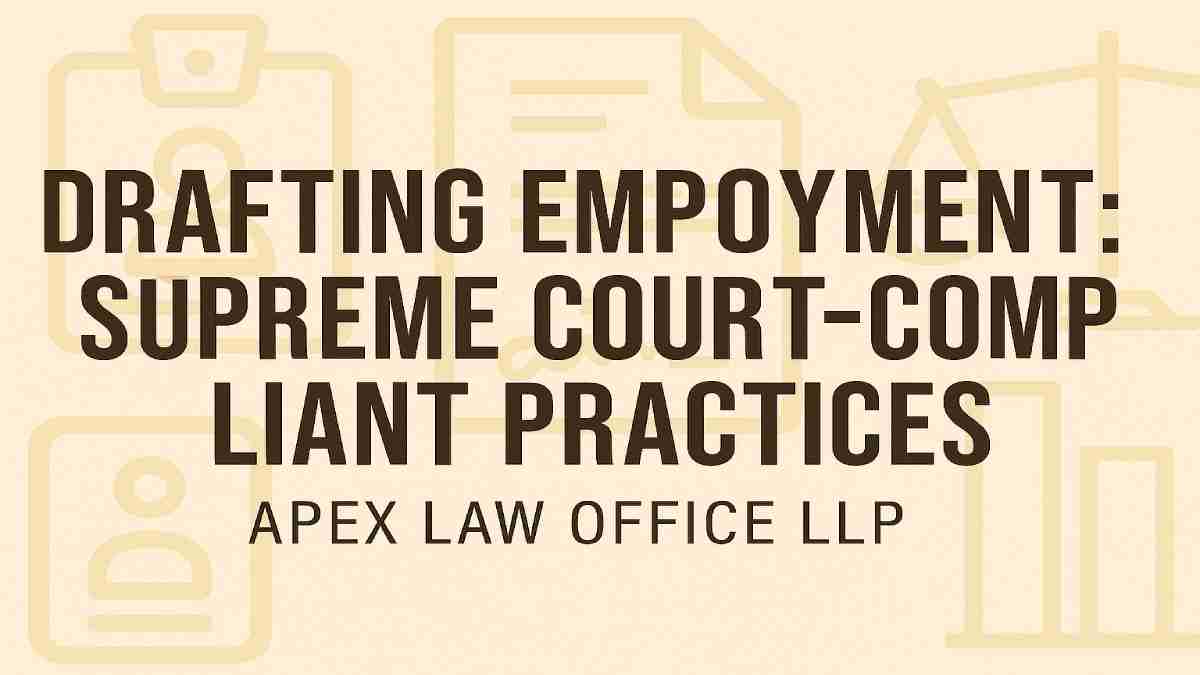 Drafting Employment Contracts: Supreme Court-Compliant Practices