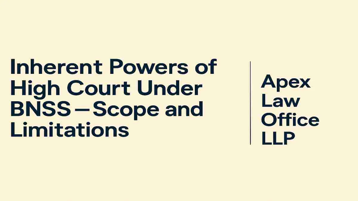 Inherent Powers of High Court Under BNSS – Scope and Limitations