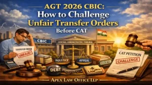 AGT 2026 CBIC: How to Challenge Unfair Transfer Orders Before CAT