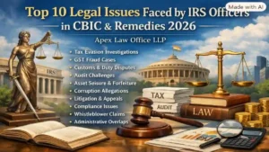 Top 10 Legal Issues Faced by IRS Officers in CBIC & Remedies 2026